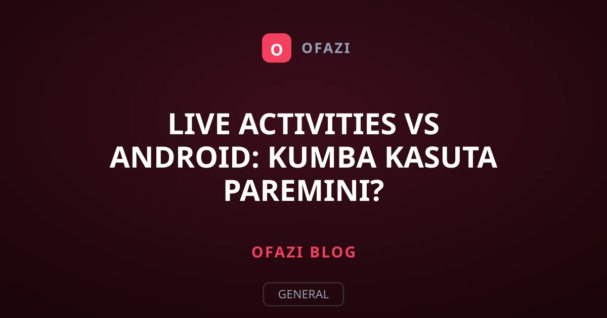 Live Activities vs Android: Kumba kasuta paremini?